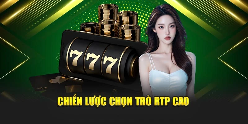 Chiến lược chọn trò RTP cao